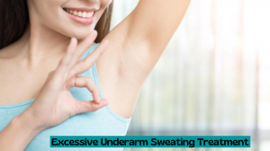What is Excessive Underarm Sweating and Its Treatments What is Excessive Underarm Sweating and Its Treatments